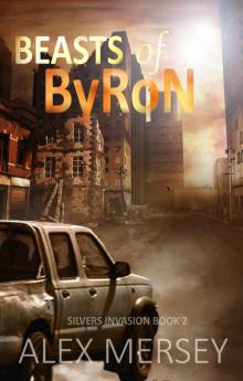Beasts of Byron (Silvers Invasion Book 2)
