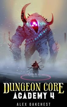 Dungeon Core Academy 4 Dungeon Core Academy 4