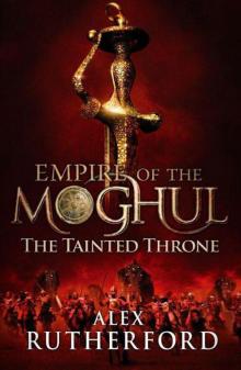 Empire of the Moghul: The Tainted Throne Empire of the Moghul: The Tainted Throne