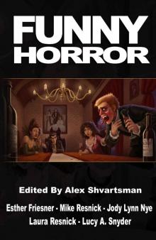 Funny Horror (Unidentified Funny Objects Annual Anthology Series of Humorous SF/F) Funny Horror (Unidentified Funny Objects Annual Anthology Series of Humorous SF/F)