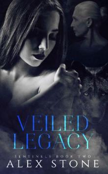 Veiled Legacy: Sentinels Book Two