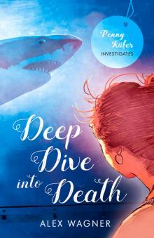Deep Dive into Death (Penny Küfer Investigates Book 3) Deep Dive into Death (Penny Küfer Investigates Book 3)