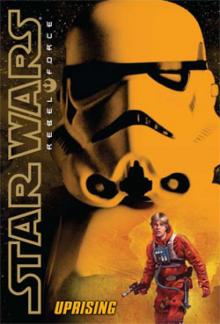 Star Wars - Rebel Force 04 - Uprising Star Wars - Rebel Force 04 - Uprising