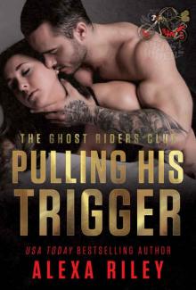 Pulling His Trigger (Ghost Riders MC Book 4)