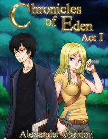 chronicles of eden - act I chronicles of eden - act I