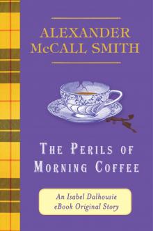 The Perils of Morning Coffee The Perils of Morning Coffee