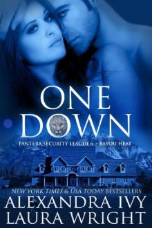 One Down: Bayou Heat (Pantera Security League Book 1) One Down: Bayou Heat (Pantera Security League Book 1)