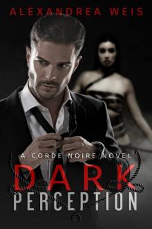 Dark Perception: The Corde Noire Series Dark Perception: The Corde Noire Series