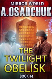 The Twilight Obelisk (Mirror World Book #4) LitRPG series