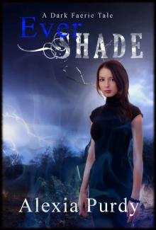 Ever Shade (A Dark Faerie Tale #1) Ever Shade (A Dark Faerie Tale #1)