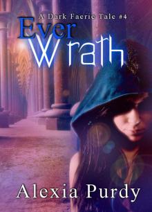 Ever Wrath (A Dark Faerie Tale #4) Ever Wrath (A Dark Faerie Tale #4)