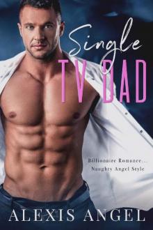Single TV Dad: Billionaire Romance... Naughty Angel Style