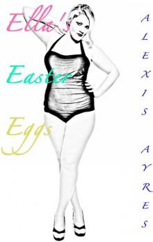 Ella's Easter Eggs (BBW & Billionaire)