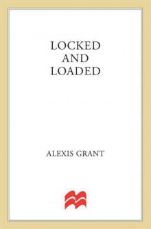 Locked and Loaded Locked and Loaded