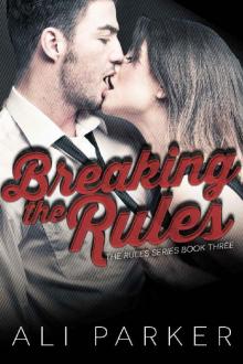 Breaking the Rules Breaking the Rules