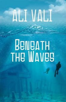 Beneath the Waves Beneath the Waves