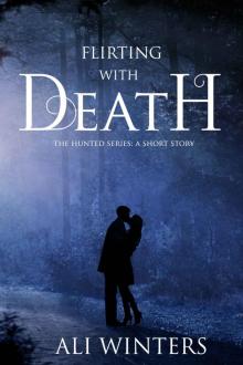 Flirting With Death: The Hunted Series: A short story