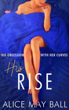 His Rise (Obsessed by her Curves Book 2)