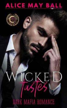 Wicked Tastes: A dark Mafia romance (Filthy Dirty Deeply Book 1)