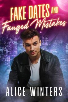 Fake Dates and Fanged Mistakes Fake Dates and Fanged Mistakes