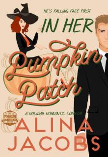 In Her Pumpkin Patch: A Holiday Romantic Comedy