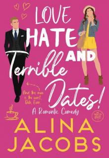 Love, Hate, and Terrible Dates: A Romantic Comedy (The Manhattan Svenssons Book 4) Love, Hate, and Terrible Dates: A Romantic Comedy (The Manhattan Svenssons Book 4)