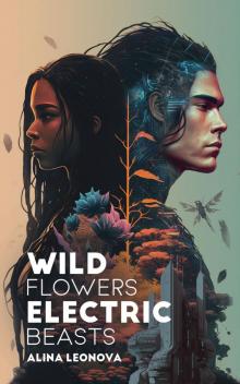 Wild Flowers, Electric Beasts Wild Flowers, Electric Beasts