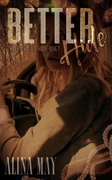 Better Hide (The Run and Hide Duet Book 2)