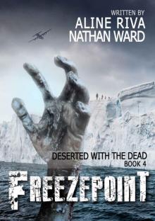 Deserted with the Dead (Book 4): Freezepoint Deserted with the Dead (Book 4): Freezepoint