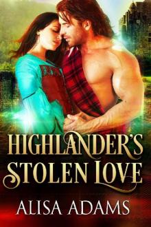 Highlander's Stolen Love: A Medieval Scottish Historical Highland Romance Book