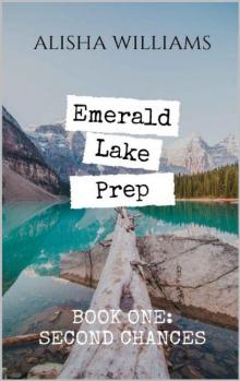 Second Chances (Emerald Lake Prep Book One) Second Chances (Emerald Lake Prep Book One)