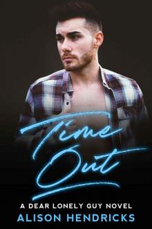 Time Out (Dear Lonely Guy Book 2)