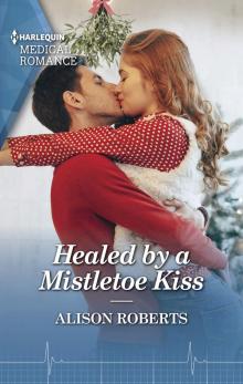 Healed by a Mistletoe Kiss Healed by a Mistletoe Kiss