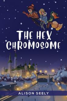 The Hex Chromosome The Hex Chromosome