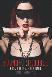 Bound for Trouble Bound for Trouble