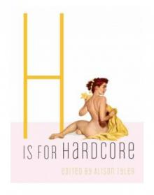 H Is for Hardcore H Is for Hardcore
