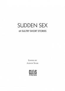 Sudden Sex: 69 Sultry Short Stories