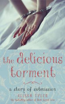 The Delicious Torment: A Story of Submission The Delicious Torment: A Story of Submission