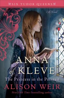 Anna of Kleve, the Princess in the Portrait Anna of Kleve, the Princess in the Portrait