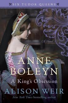 Anne Boleyn A King's Obssession Anne Boleyn A King's Obssession