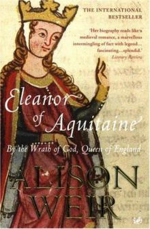 Eleanor of Aquitaine: By the Wrath of God, Queen of England Eleanor of Aquitaine: By the Wrath of God, Queen of England