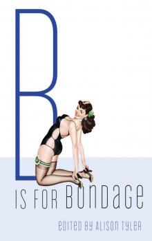 B Is for Bondage B Is for Bondage