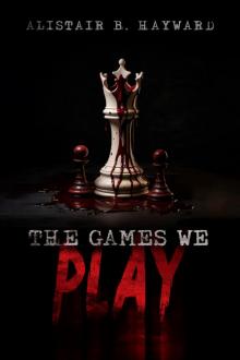 The Games We Play The Games We Play