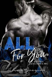 All For You (Snakes Henchmen MC Book 2) All For You (Snakes Henchmen MC Book 2)