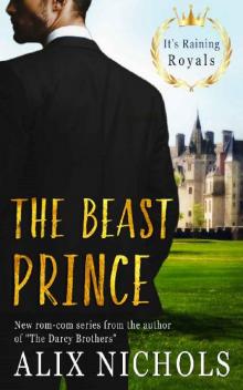 The Beast Prince: a royal romance with humor and suspense (It's Raining Royals)