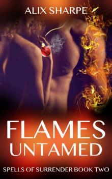 Flames Untamed: Spells of Surrender Book Two