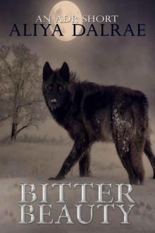Bitter Beauty: An ADR Short (Fallen Cross Pack Book 5) Bitter Beauty: An ADR Short (Fallen Cross Pack Book 5)