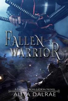 Fallen Warrior (The Fallen Cross Legion Book 3) Fallen Warrior (The Fallen Cross Legion Book 3)