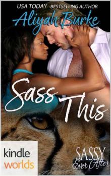 Sassy Ever After: Sass This (Kindle Worlds Novella)