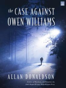 The Case Against Owen Williams The Case Against Owen Williams